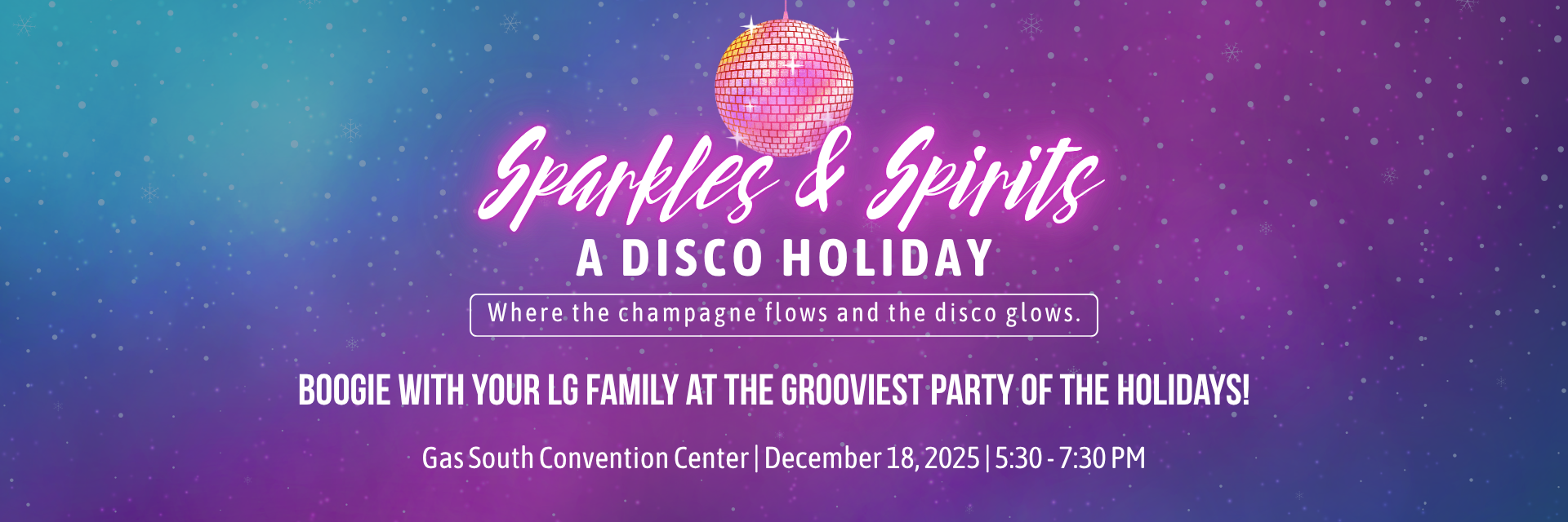 Sparkles & Spirits: A Disco Holiday – Leadership Gwinnett’s festive event banner featuring a pink disco ball on a blue and purple gradient background with snowflakes. Text reads: 